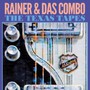 Texas Tapes - Rainer & Das Combo