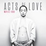 Acts Of Love - Maylee Todd