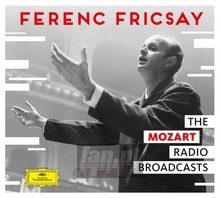 The Mozart Radio Broadcasts - Ferenc Fricsay