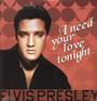 I Need Your Love Tonight - Elvis Presley