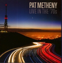 Live In The '70S - Pat Metheny