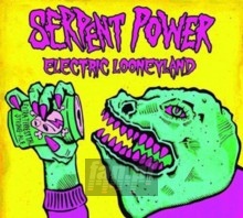 Electric Looneyland - Serpent Power
