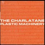 Plastic Machinery (Remixes) - The Charlatans
