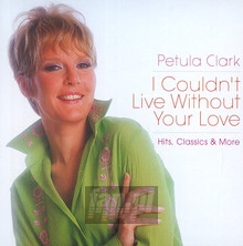 I Couldn't Live Without - Petula Clark