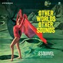 Other Worlds, Other Sounds - Esquivel & His Orchestr
