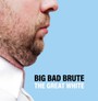 Great White - Big Bad Brute