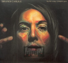 By The Way I Forgive You - Brandi Carlile