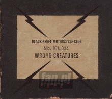 Wrong Creatures - Black Rebel Motorcycle Club   