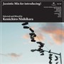 Jazzistic Mix For Introducing - Kenichiro Nishihara
