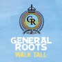 Walk Tall - General Roots