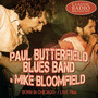 Born In Chicago - Live 1966 - Paul Butterfield Blues Band & Mike Bloomfield