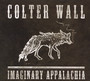 Imaginary Appalachia - Colter Wall