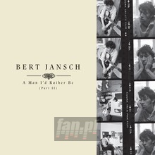 A Man I'd Rather Be - Part II - Bert Jansch