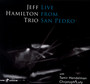 Live From San Pedro - Jeff Hamilton