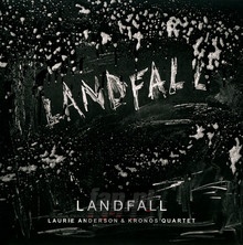 Landfall - Laurie Anderson  & Kronos