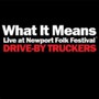 What It Means / The Perilous Nigh - Drive By Truckers