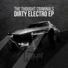 Dirty Electro - Thought Criminals