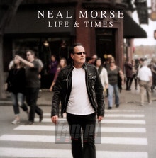 Life & Times - Neal Morse