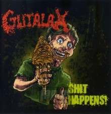 Shit Happens - Gutalax
