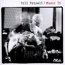 Music Is - Bill Frisell