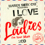 Przedstawia: I Love Ladies - Marek    Sierocki 
