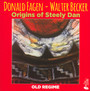 Origins Of Steely Dan - Old Regime - Donald Fagen & Walter Becker