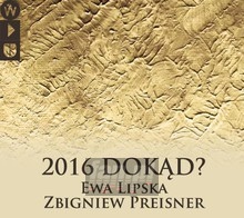 2016 Dokąd? - Zbigniew Preisner 2016 Dokąd? - Zbigniew Preisner