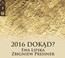 2016 Dokąd? - Zbigniew Preisner 2016 Dokąd? - Zbigniew Preisner