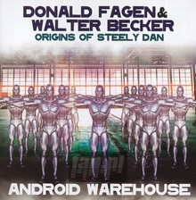 Origins Of Steely Dan - Android Warehouse - Donald Fagen & Walter Becker