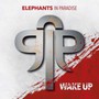 Wake Up - Elephants In Paradise