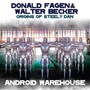 Origins Of Steely Dan - Android Warehouse - Donald Fagen & Walter Becker