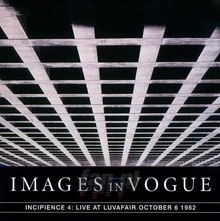 Live At Luvafair October 6TH, 1982 - Images In Vogue - bigger Live At Luvafair October 6TH, 1982 - Images In Vogue