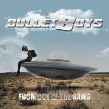From Out Of The Skies - Bullet Boys