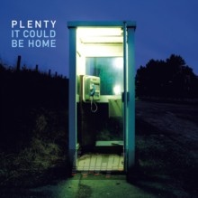 It Could Be Home - Plenty