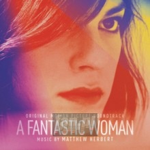 A Fantastic Woman  OST - Matthew Herbert