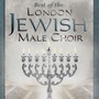 Best Of The London Jewish Male Choir - London Jewish Male Choir