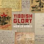 Lost Songs Of World War II - Yiddish Glory