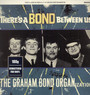 There's A Bond Between Us - Graham Bond  -Organisation-