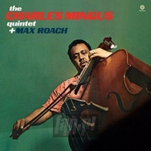 Charles Mingus Quintet Plus Max Roach - Charles Mingus  -Quintet-