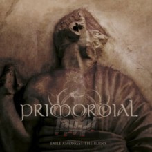 Exile Amongst The Ruins - Primordial
