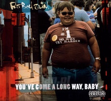 You've Come A Long Way, Baby - Fatboy Slim