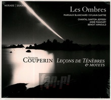 Lecons De Tenebres & Motets - F. Couperin