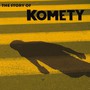 The Story Of - Komety