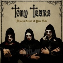 Demons Crawl At Your Side - Tony Tears