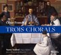 Trois Chorals - C. Franck