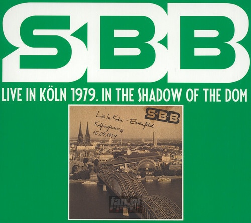 Live In Koln 1979 In The Shadow Of The Dom - SBB