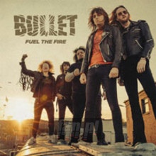 Fuel The Fire - Bullet