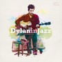 Dylan In Jazz - Dylan In Jazz