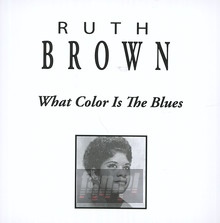What Color Is The Blues - Ruth Brown