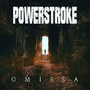 Omissa - Powerstroke